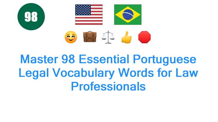 Master 98 Essential Portuguese Legal Vocabulary Words for Law Professionals